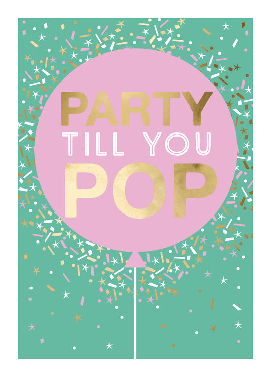 Birthday Card - Party Till You Pop